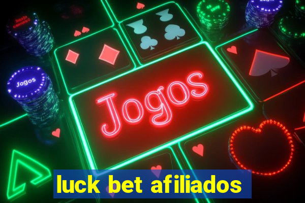 luck bet afiliados